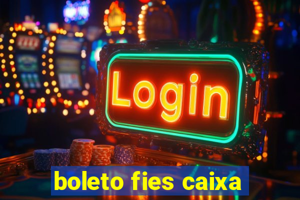 boleto fies caixa